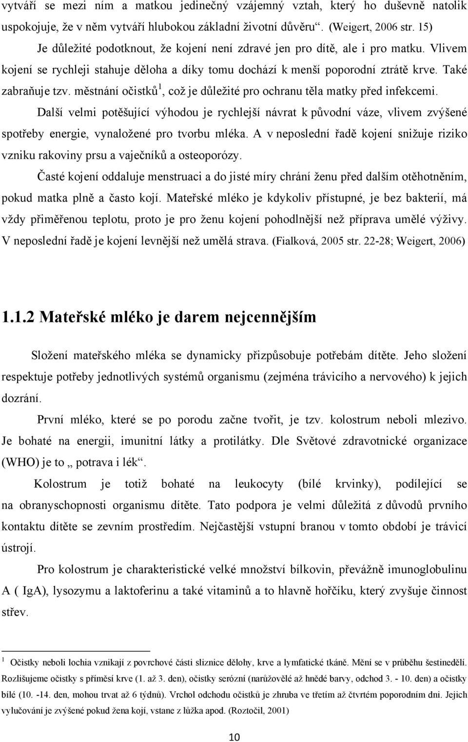 městnání očistků 1, což je důležité pro ochranu těla matky před infekcemi.