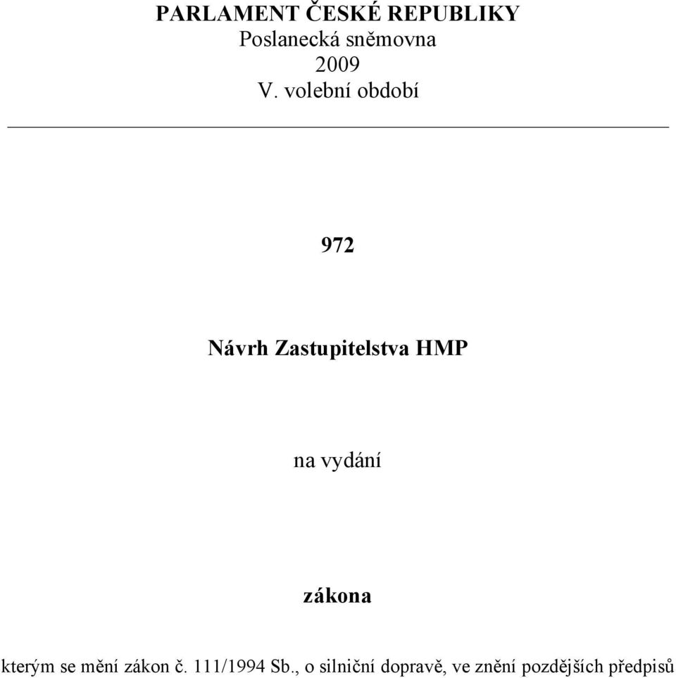 vydání zákona kterým se mění zákon č. 111/1994 Sb.