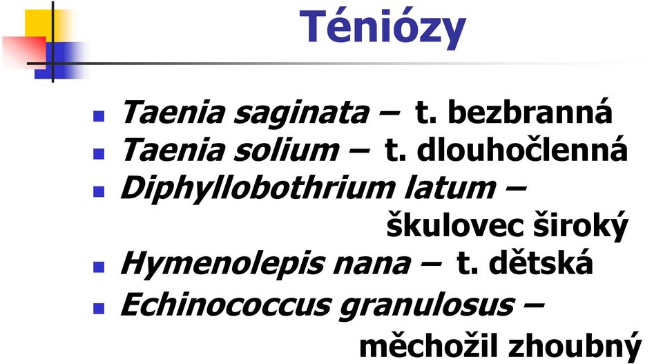 dlouhočlenná Diphyllobothrium latum