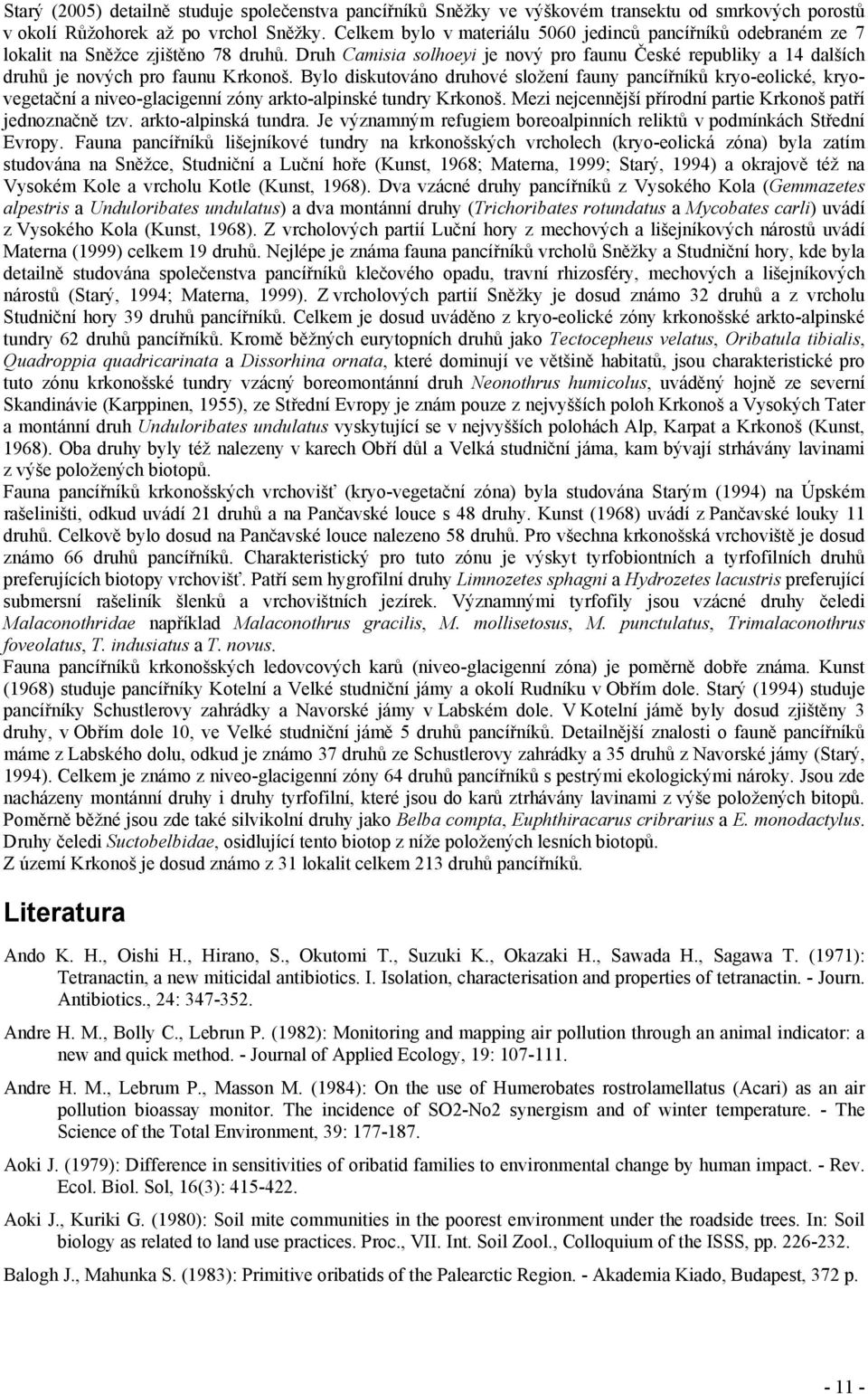 Druh Camisia solhoeyi je nový pro faunu České republiky a 14 dalších druhů je nových pro faunu Krkonoš.