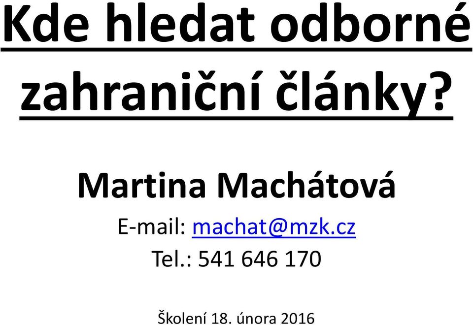 Martina Machátová E-mail: