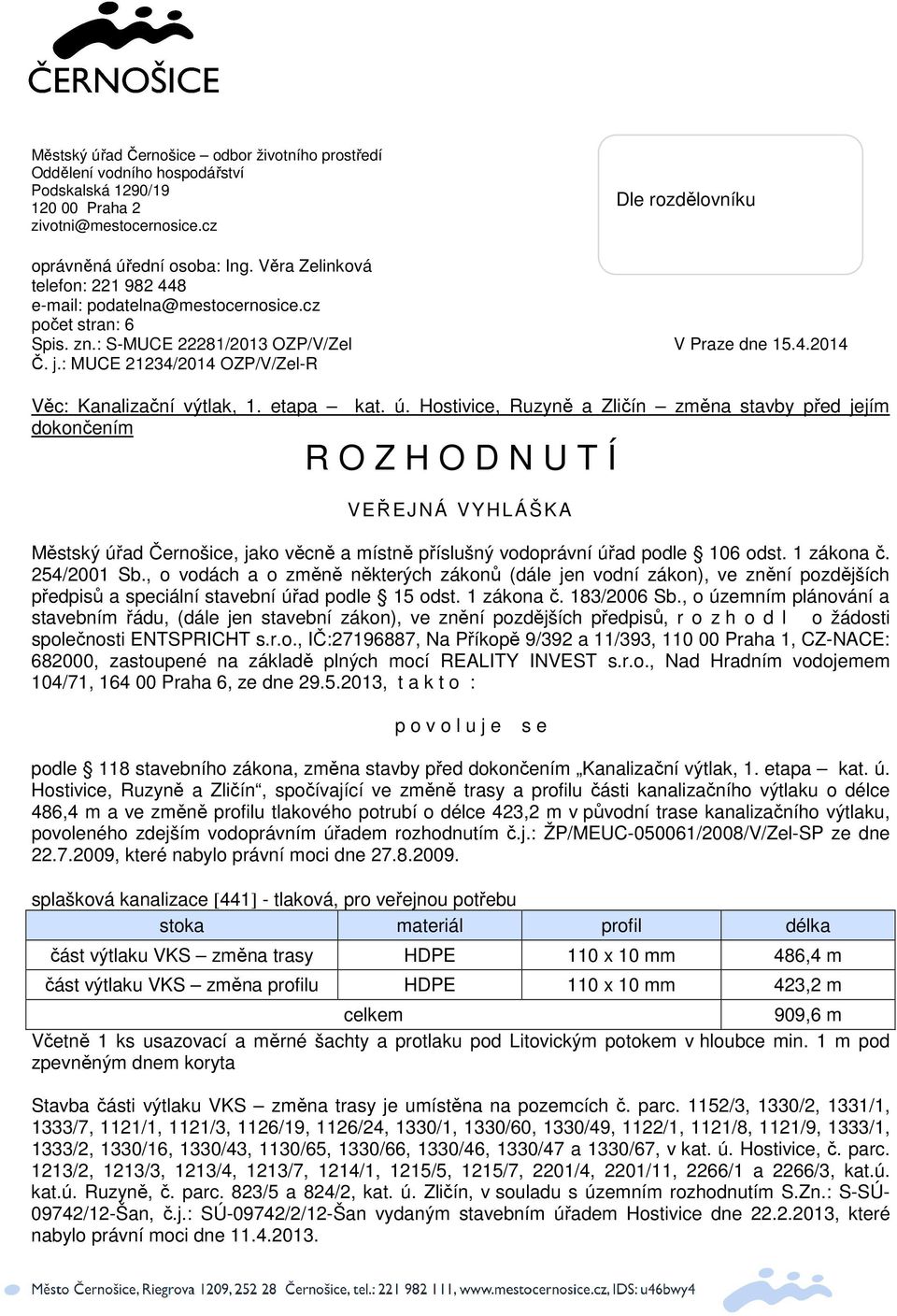 : MUCE 21234/2014 OZP/V/Zel-R Věc: Kanalizační výtlak, 1. etapa kat. ú.