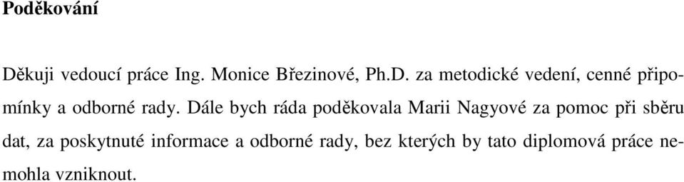 poskytnuté informace a odborné rady, bez kterých by tato diplomová