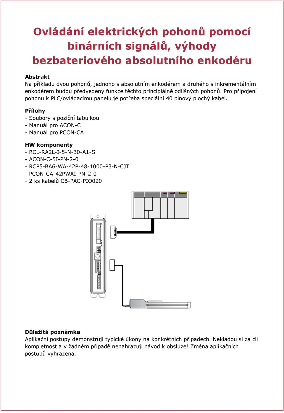 Přílohy - Soubory s poziční tabulkou - Manuál pro ACON-C - Manuál pro PCON-CA HW komponenty - RCL-RA2L-I-5-N-30-A1-S - ACON-C-5I-PN-2-0 - RCP5-BA6-WA-42P-48-1000-P3-N-CJT - PCON-CA-42PWAI-PN-2-0