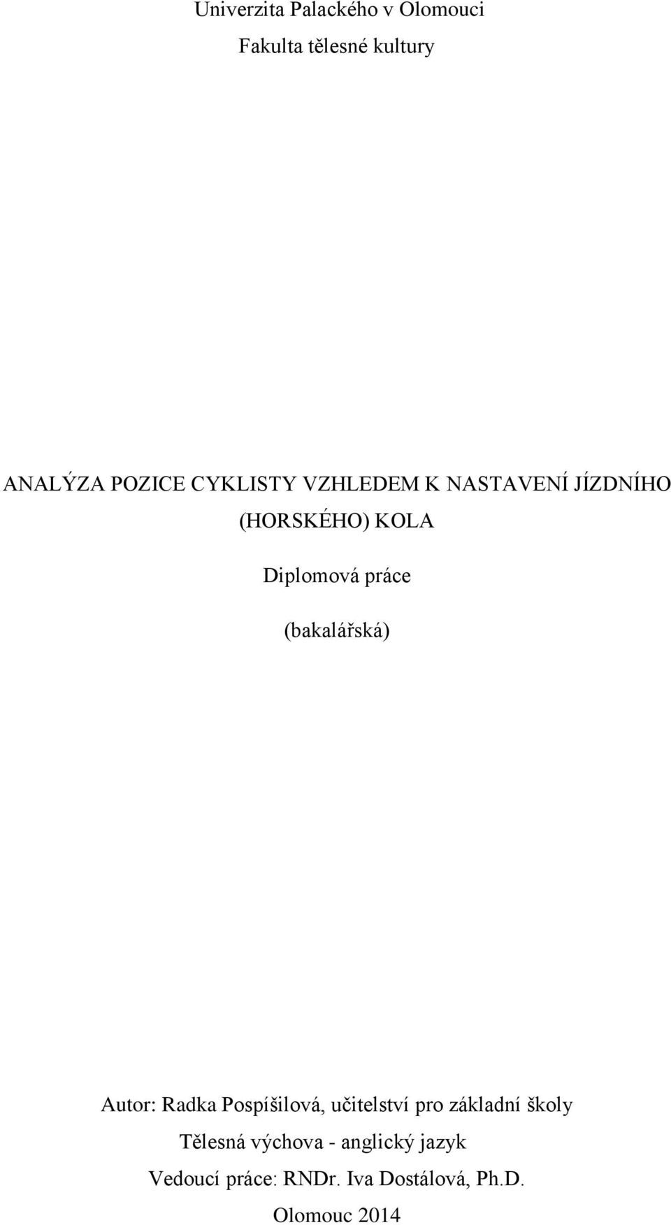 (bakalářská) Autor: Radka Pospíšilová, učitelství pro základní školy
