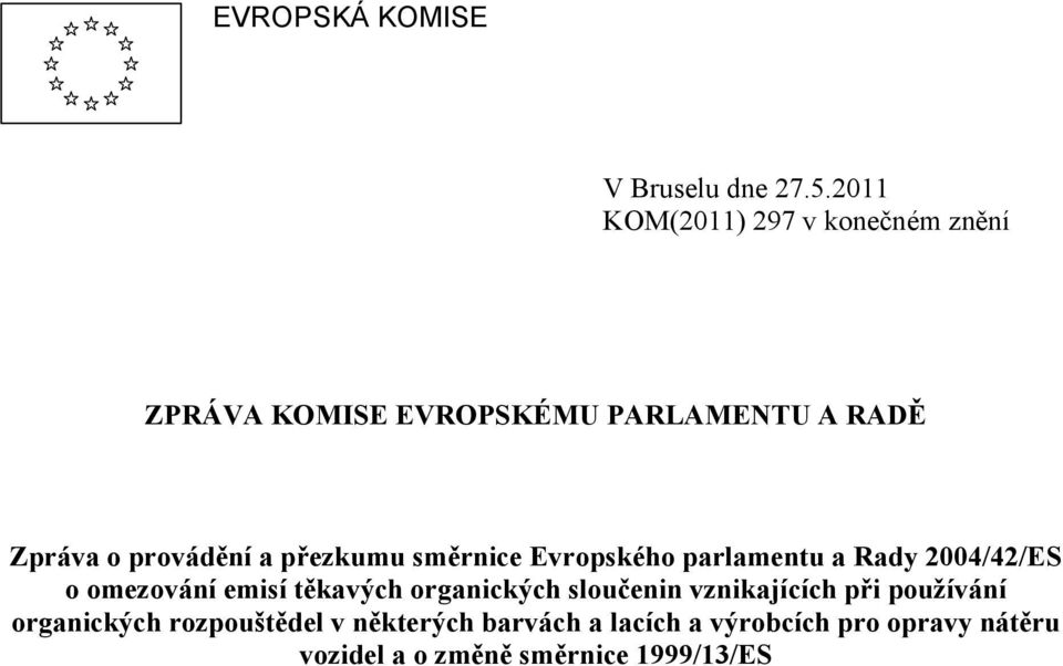 a přezkumu směrnice Evropského parlamentu a Rady 2004/42/ES o omezování emisí těkavých