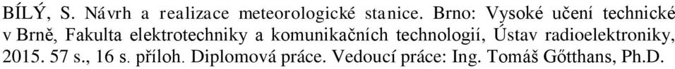 komunikačních technologií, Ústav radioelektroniky, 2015. 57 s.