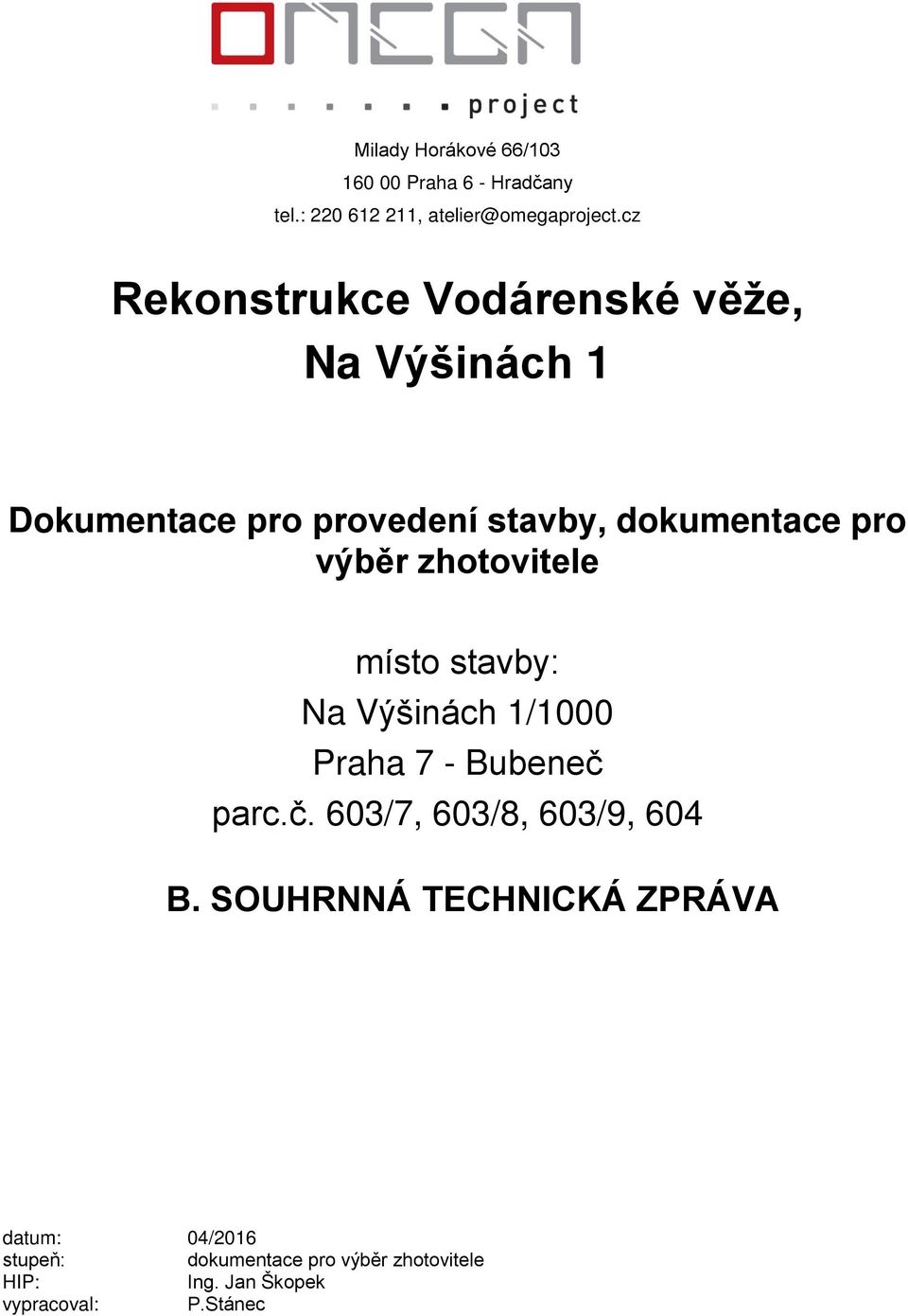výběr zhotovitele místo stavby: Na Výšinách 1/1000 Praha 7 - Bubeneč parc.č. 603/7, 603/8, 603/9, 604 B.