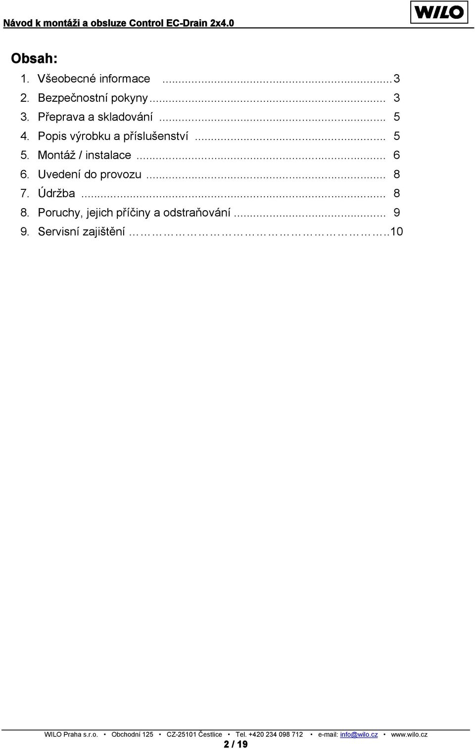 Montáž / instalace... 6 6. Uvedení do provozu... 8 7. Údržba... 8 8.