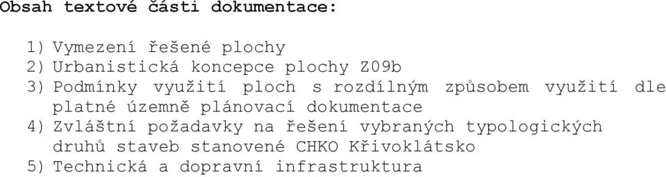 platné územně plánovací dokumentace 4) Zvláštní požadavky na řešení vybraných