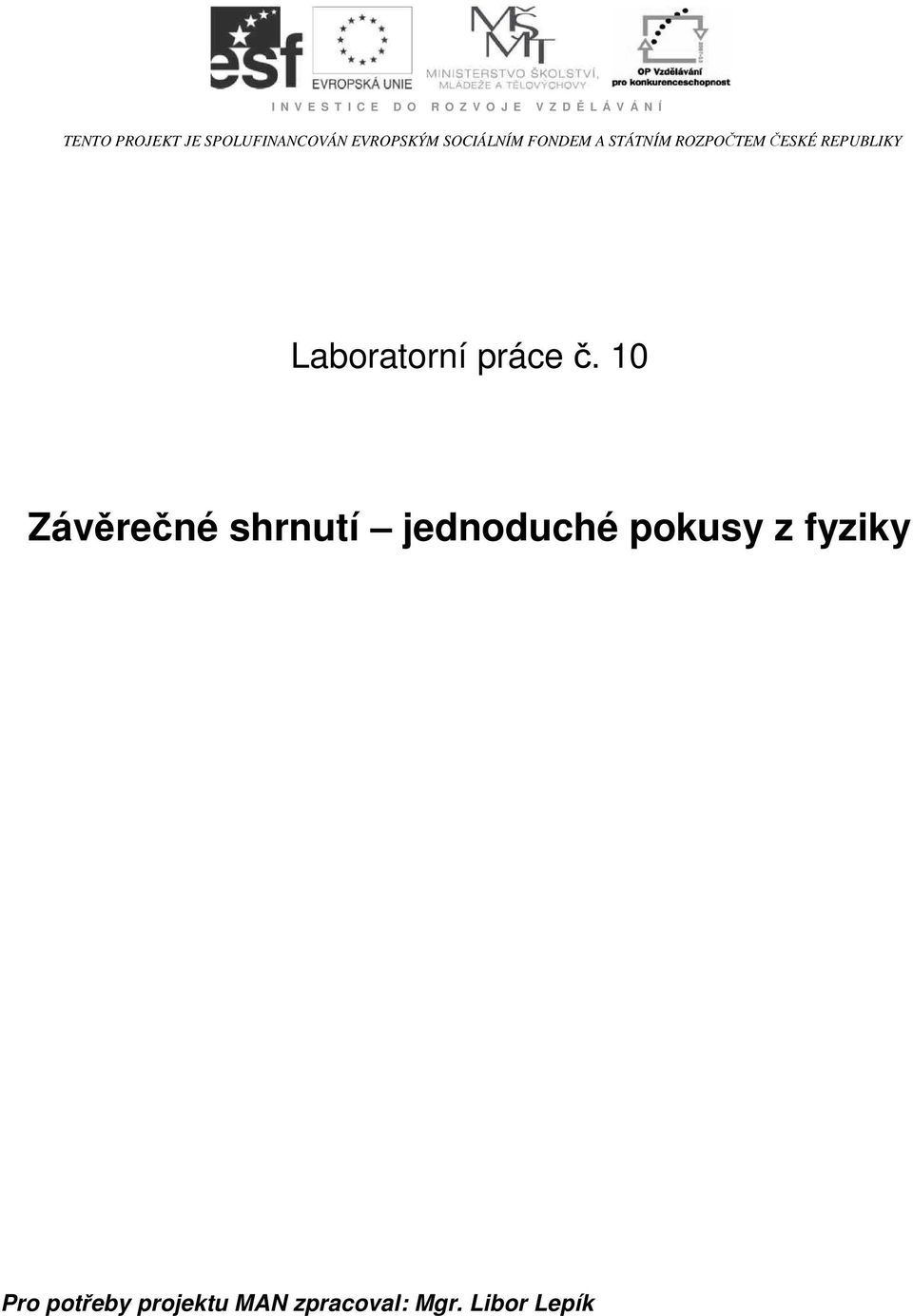 ROZPOČTEM ČESKÉ REPUBLIKY Laboratorní práce č.