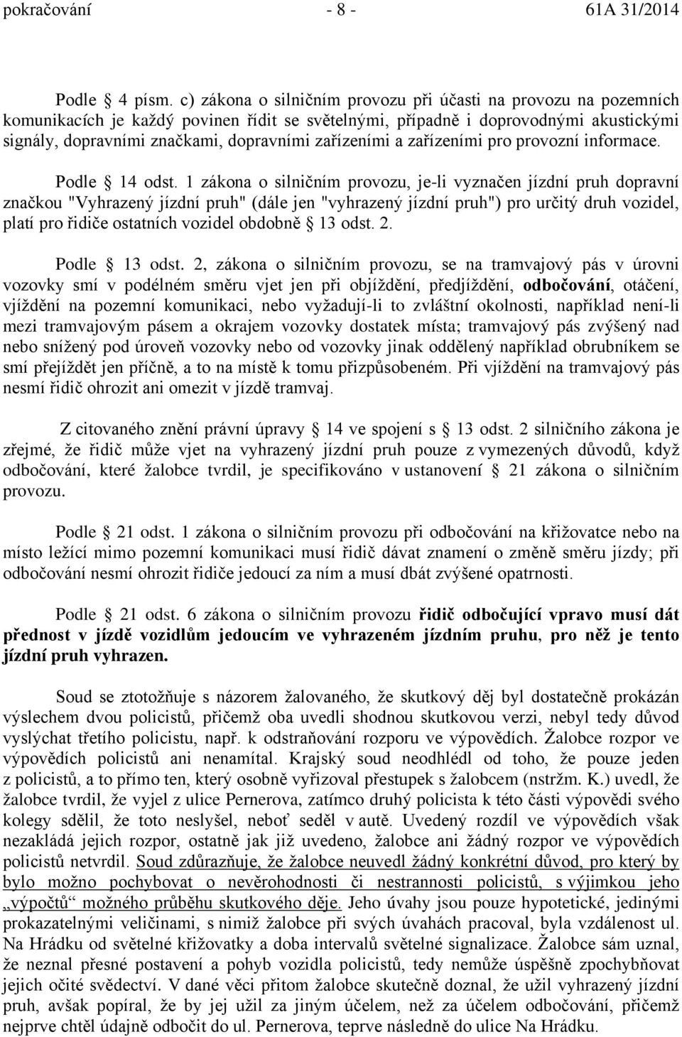 zařízeními a zařízeními pro provozní informace. Podle 14 odst.