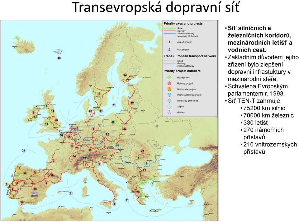 Základním důvodem jejího zřízení bylo zlepšení dopravní infrastuktury v mezinárodní
