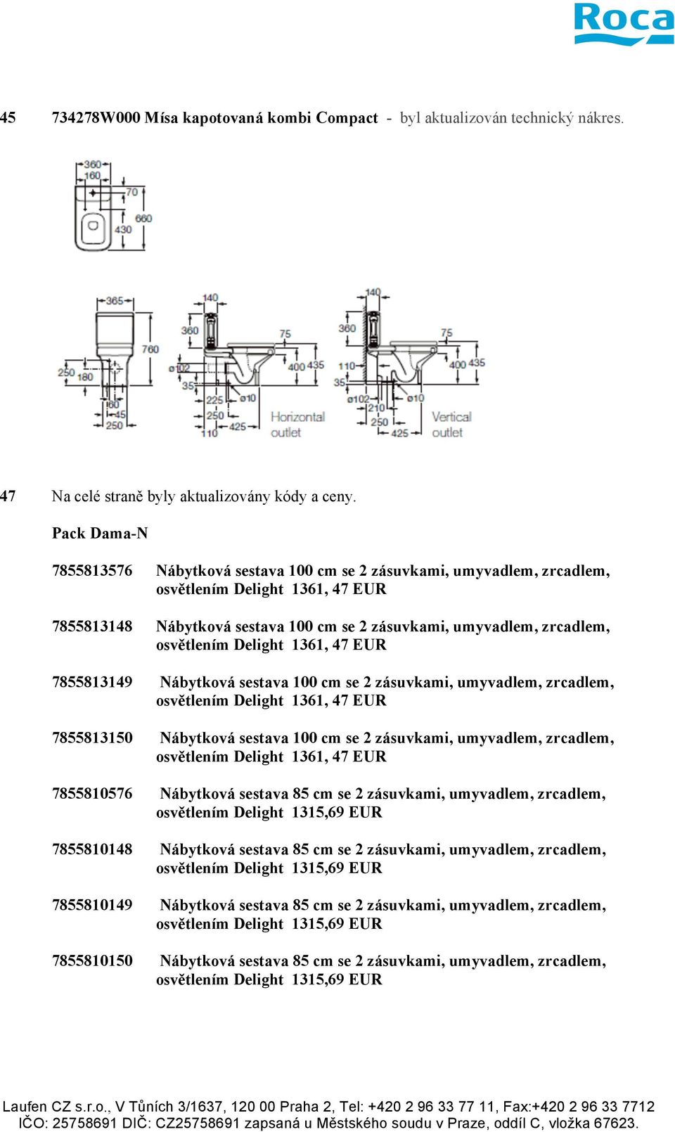 sestava 100 cm se 2 zásuvkami, umyvadlem, zrcadlem, 7855813150 Nábytková sestava 100 cm se 2 zásuvkami, umyvadlem, zrcadlem, 7855810576 Nábytková sestava 85 cm se 2 zásuvkami,