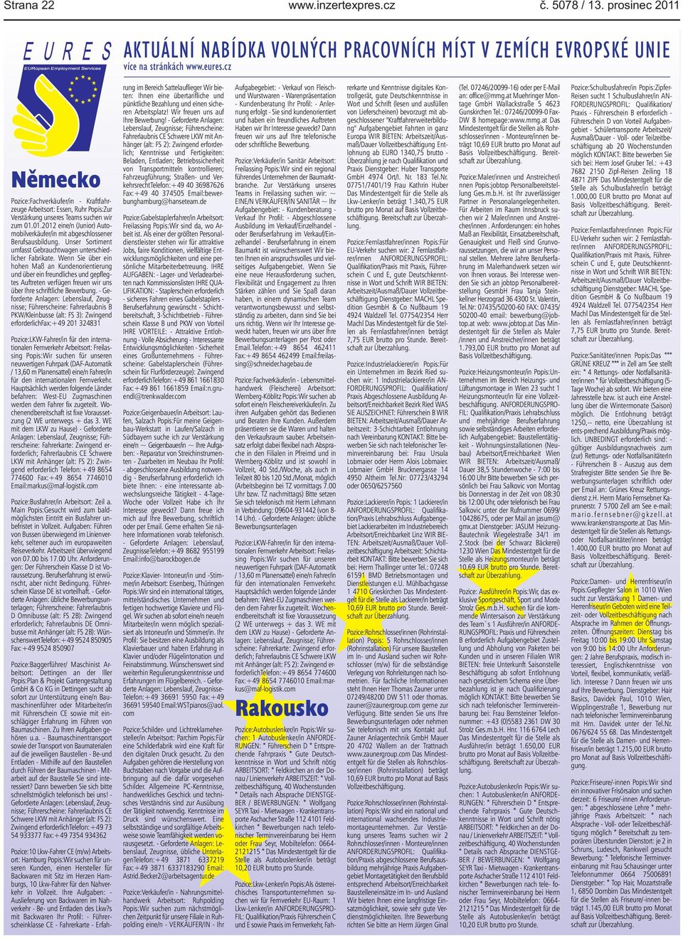 unterschiedlicher Fabrikate Wenn Sie über ein hohen Maß an Kundenorientierung und über ein freundliches und gepflegtes Auftreten verfügen freuen wir uns über Ihre schriftliche Bewerbung - Geforderte