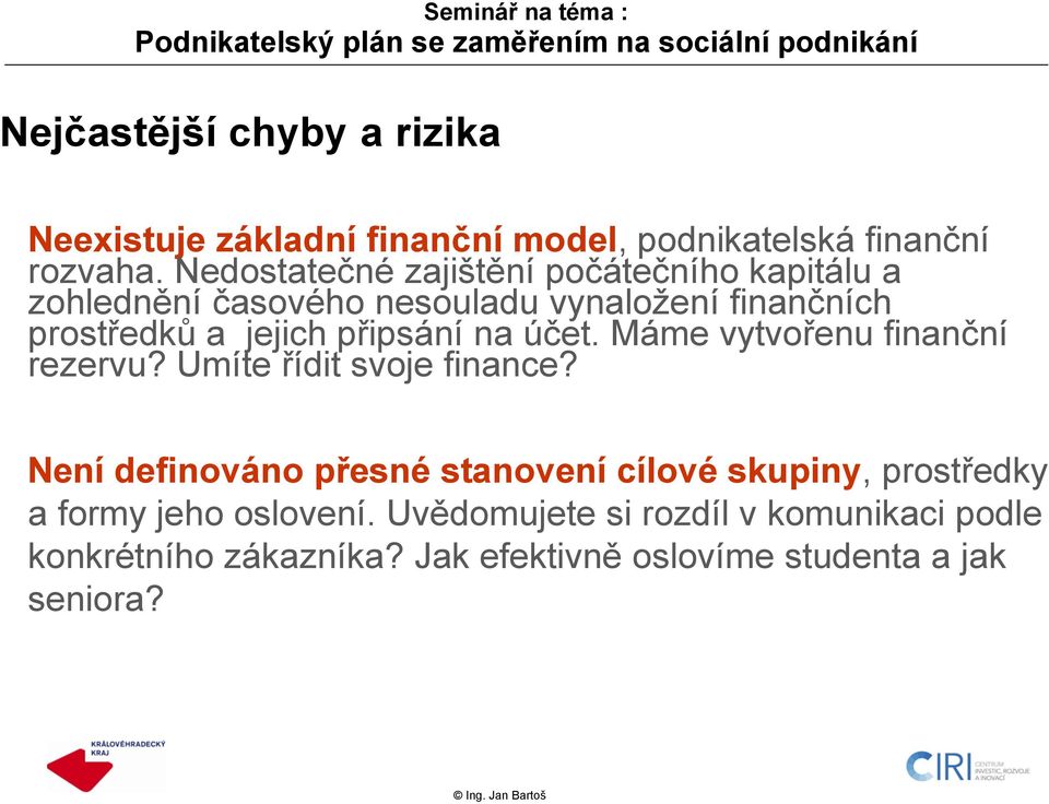 připsání na účet. Máme vytvořenu finanční rezervu? Umíte řídit svoje finance?