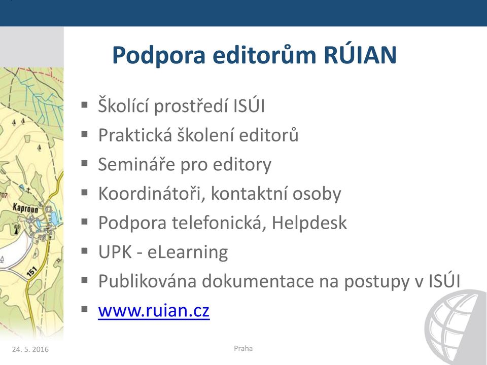 kontaktní osoby Podpora telefonická, Helpdesk UPK -