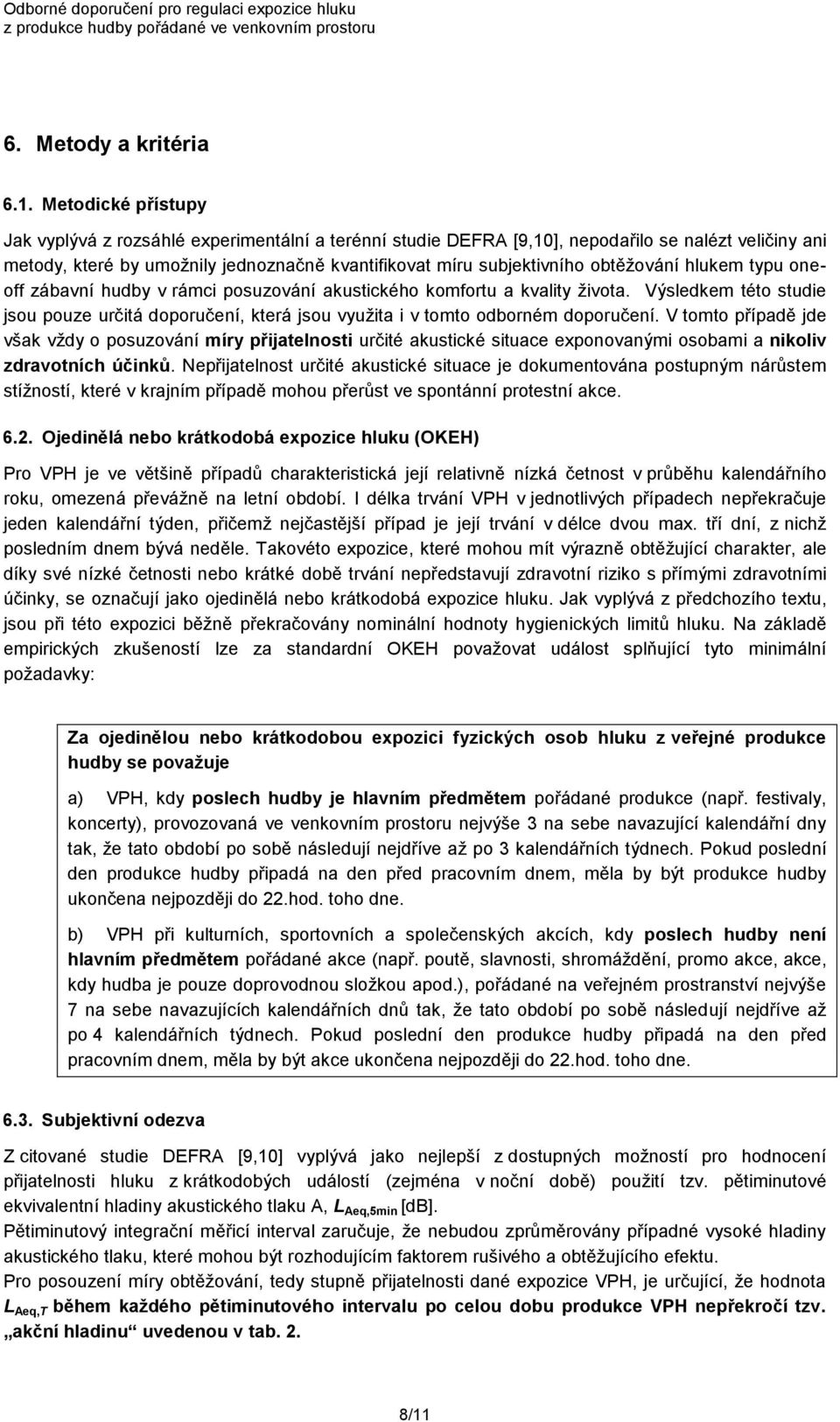 obtěžování hlukem typu oneoff zábavní hudby v rámci posuzování akustického komfortu a kvality života.