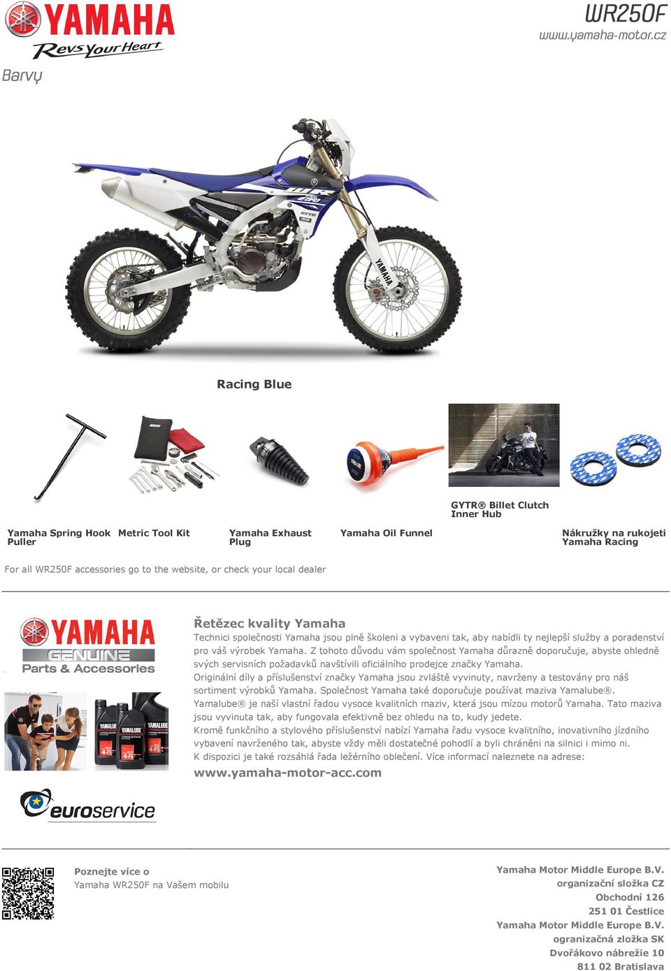 Z tohoto důvodu vám společnost Yamaha důrazně doporučuje, abyste ohledně svých servisních požadavků navštívili oficiálního prodejce značky Yamaha.