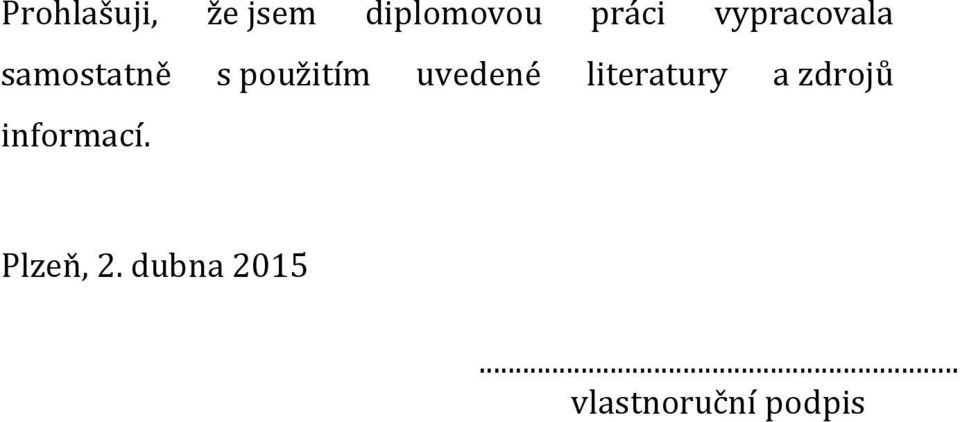 uvedené literatury a zdrojů informací.