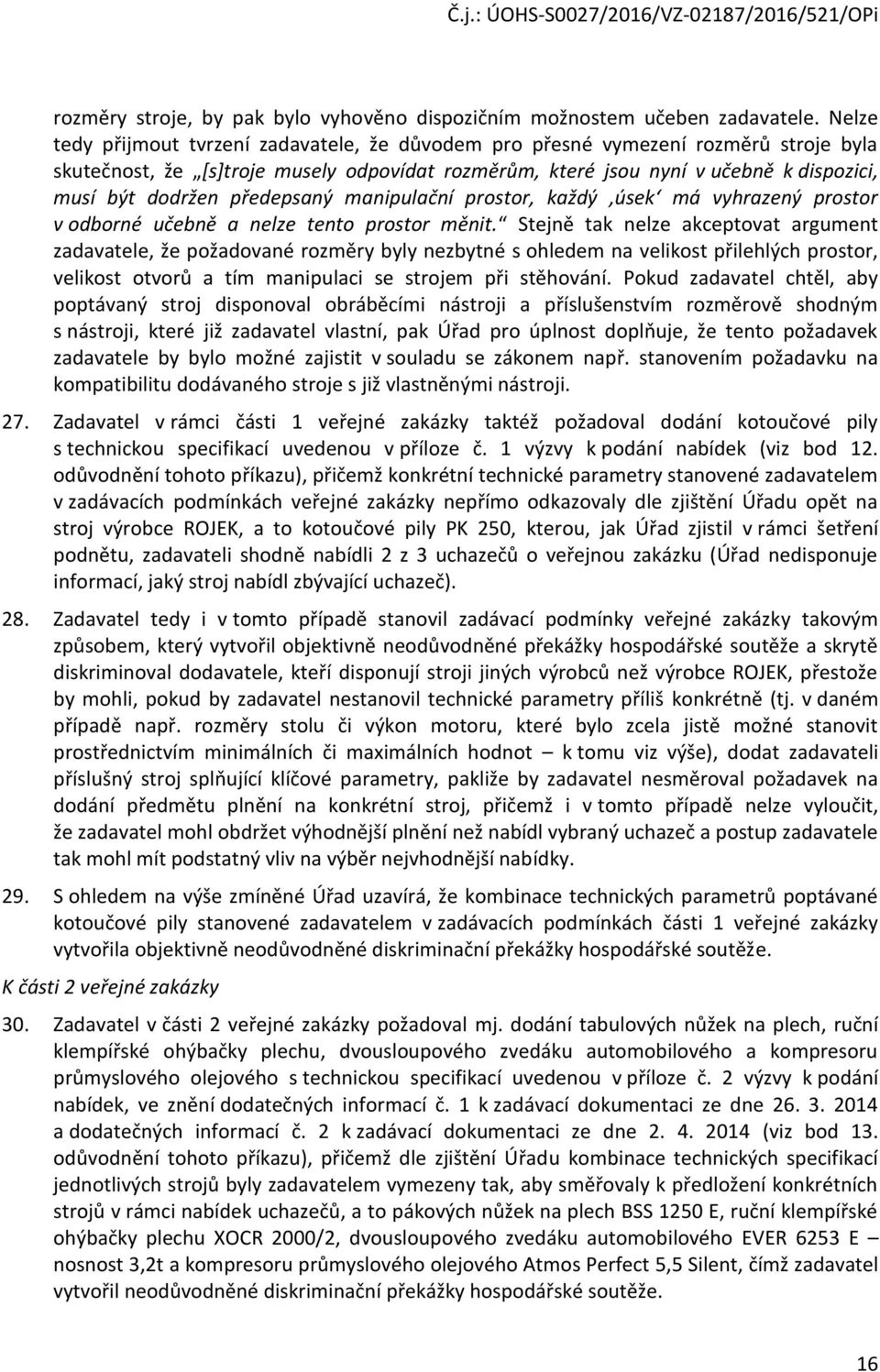 předepsaný manipulační prostor, každý úsek má vyhrazený prostor v odborné učebně a nelze tento prostor měnit.
