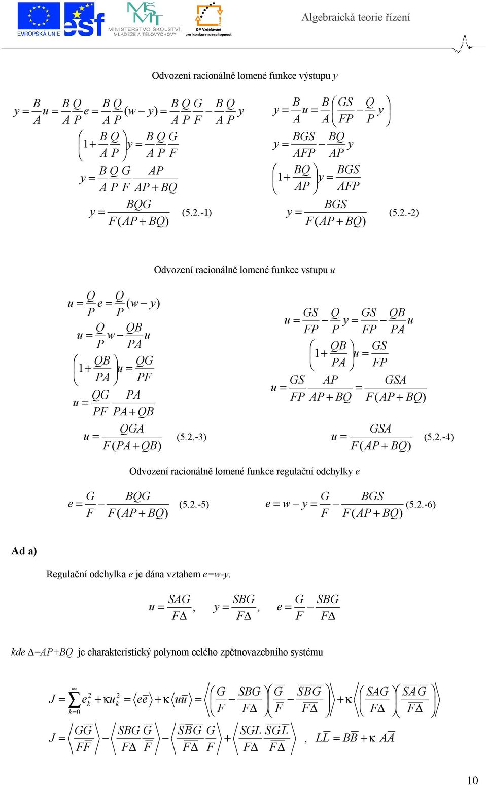 .-3 ( Q S S Q S Q y Q S S Q ( Q S (5..-4 ( Q Odození acionálně lomené fnkce eglační odchylky e Q e (5..-5 ( Q S e w y (5.