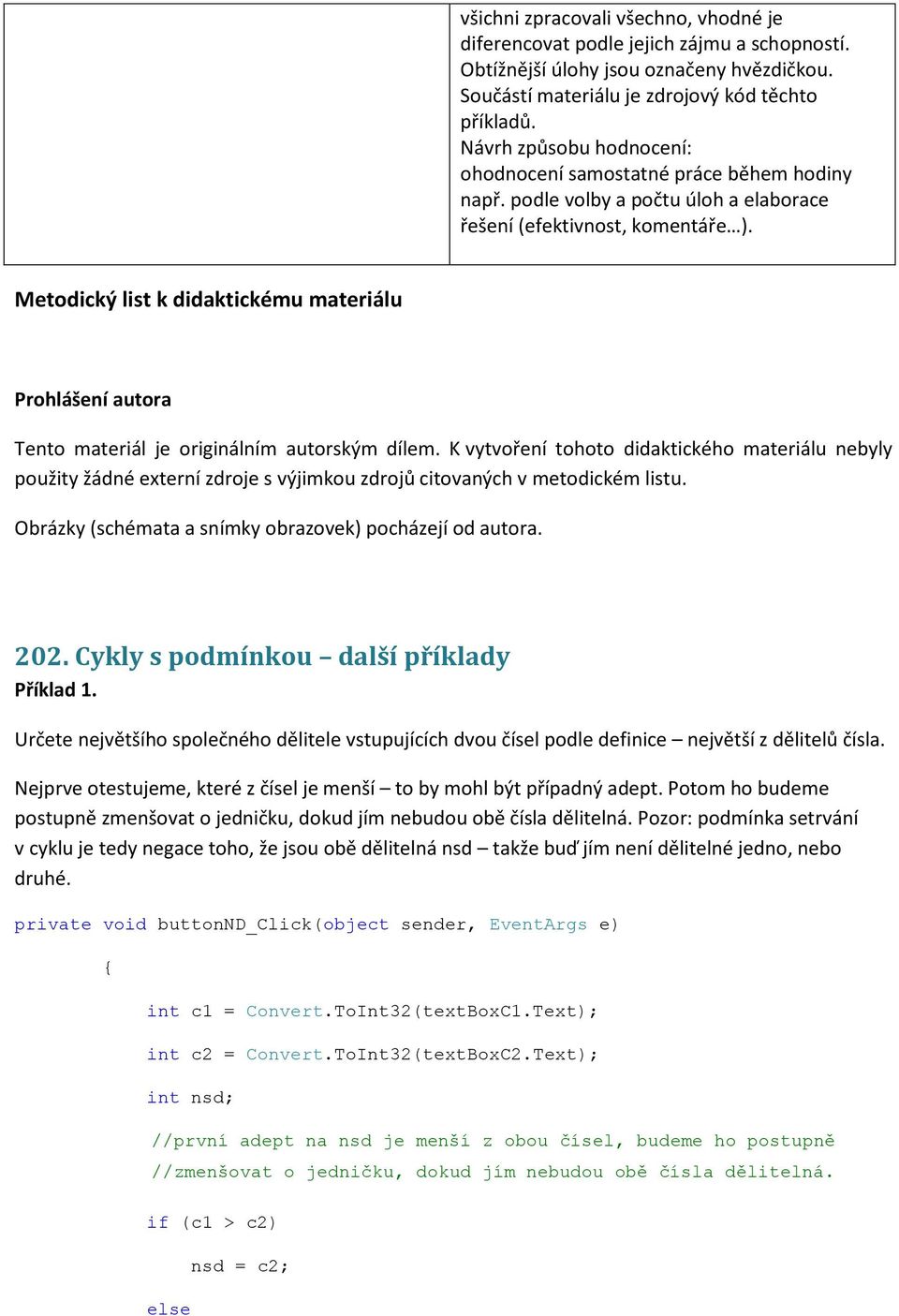 Metodický list k didaktickému materiálu Prohlášení autora Tento materiál je originálním autorským dílem.