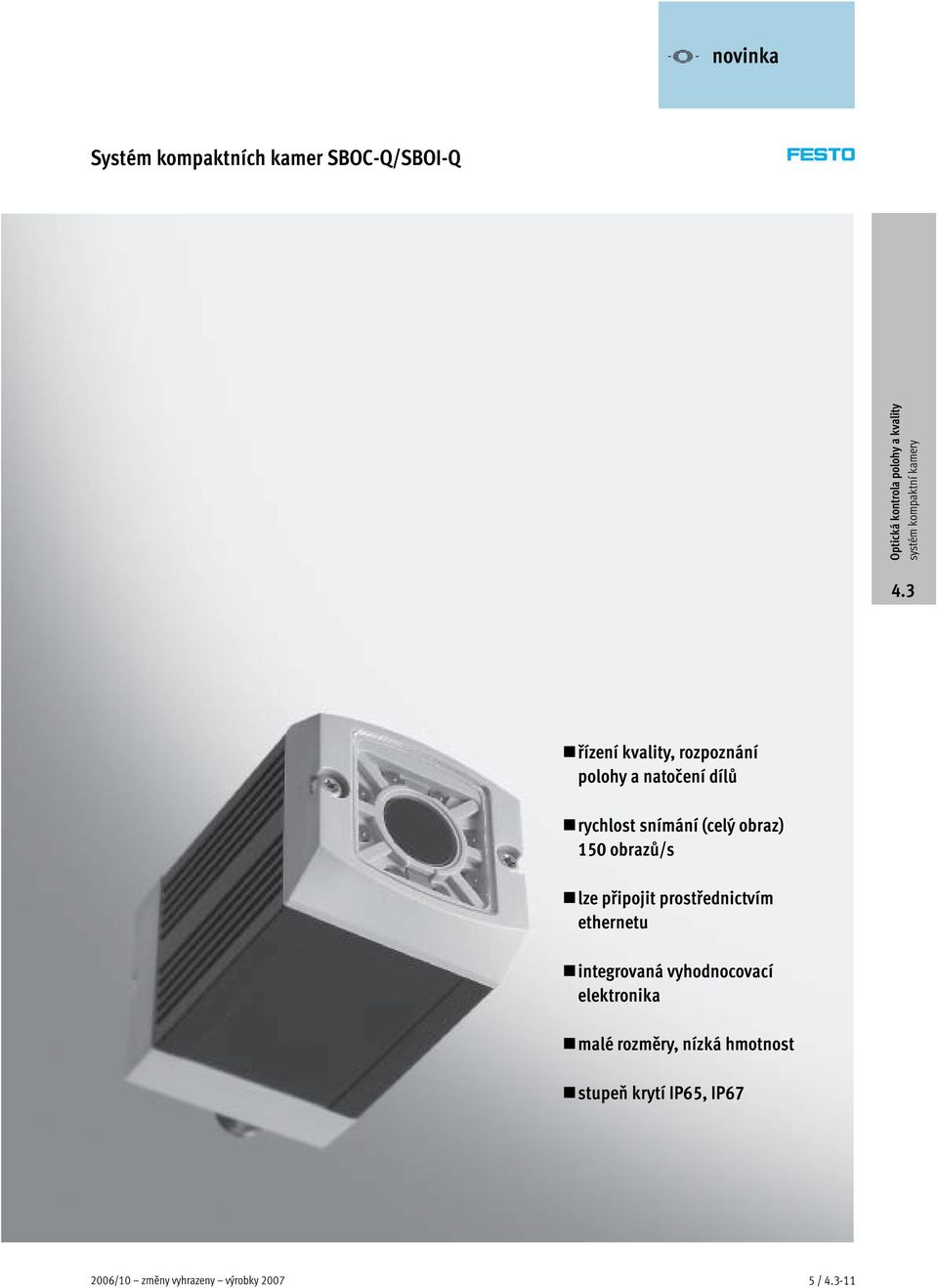 integrovaná vyhodnocovací elektronika malé rozměry, nízká hmotnost