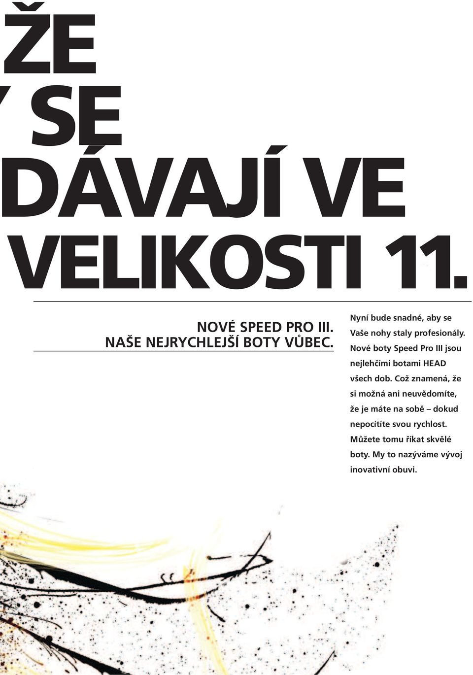 Nové boty Speed Pro III jsou nejlehčími botami HEAD všech dob.