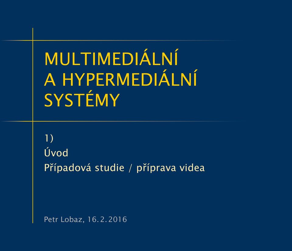 Úvod Případová studie /