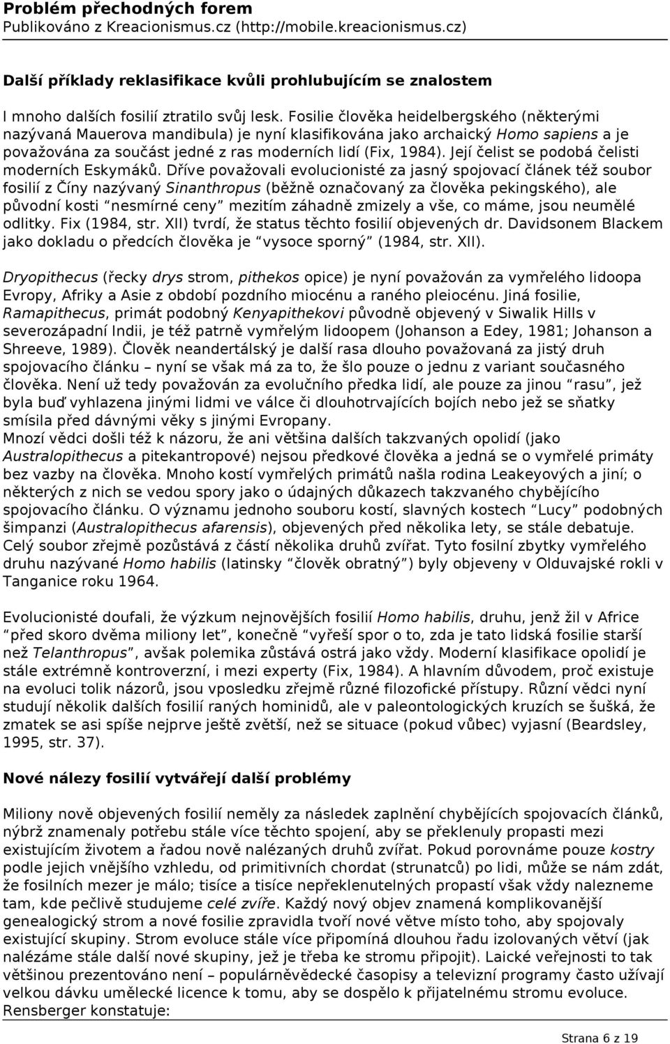 Její čelist se podobá čelisti moderních Eskymáků.