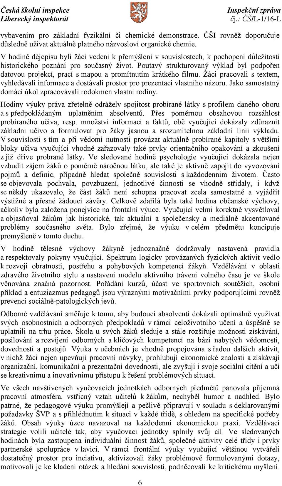 Poutavý strukturovaný výklad byl podpořen datovou projekcí, prací s mapou a promítnutím krátkého filmu.