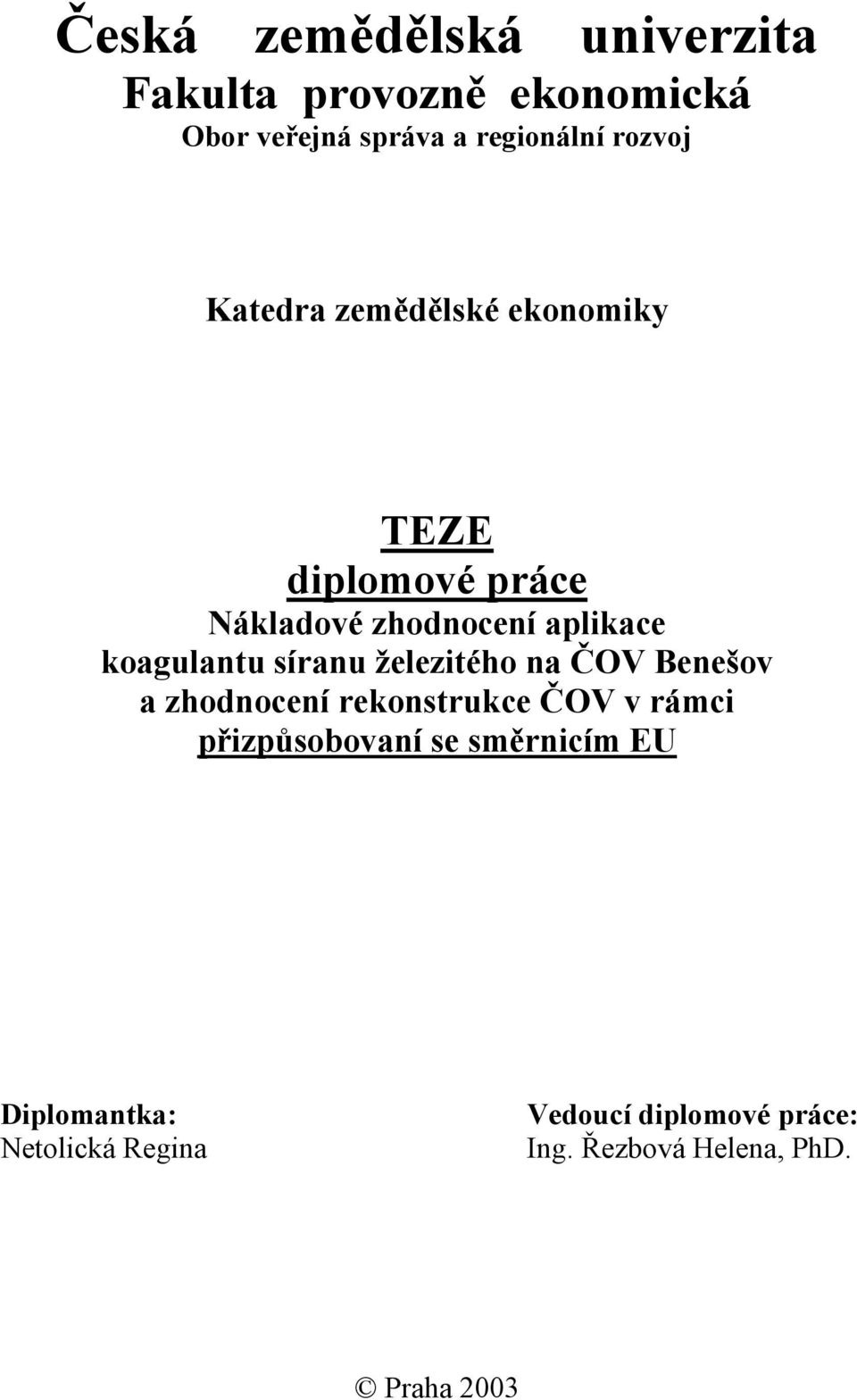 koagulantu síranu železitého na ČOV Benešov a zhodnocení rekonstrukce ČOV v rámci