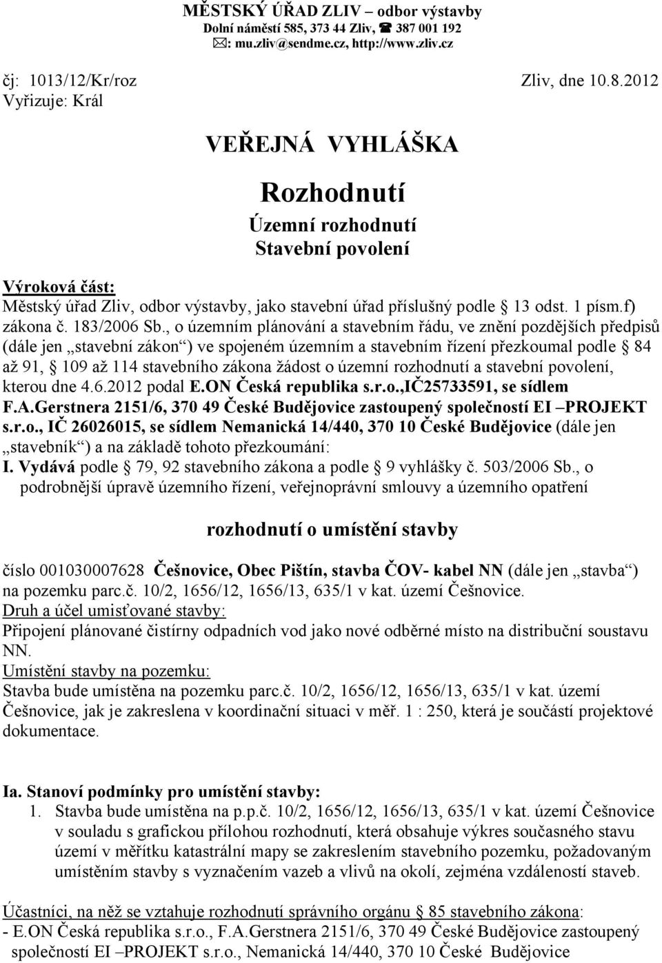 1 písm.f) zákona č. 183/2006 Sb.