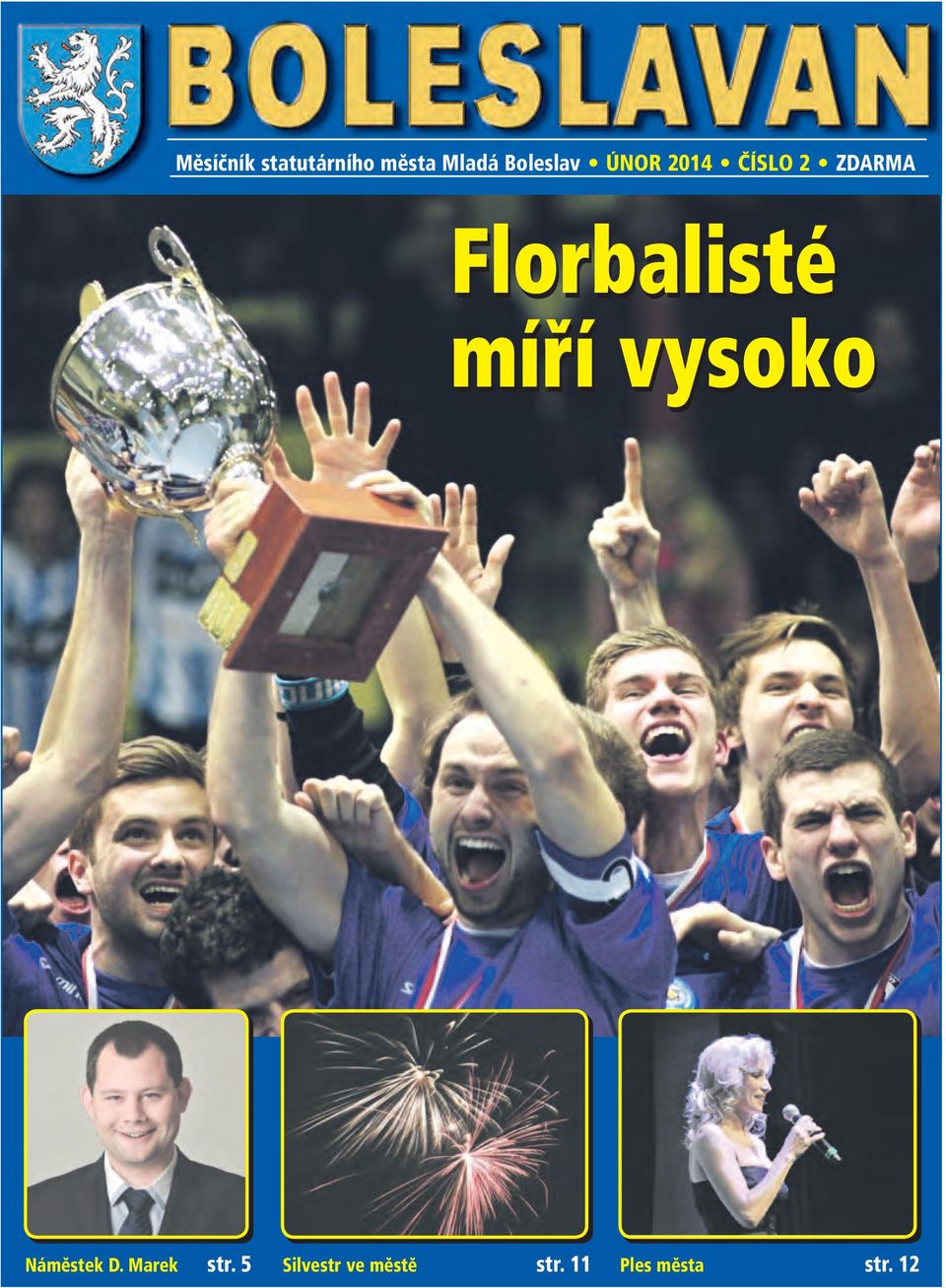 Florbalisté míří vysoko Náměstek D.