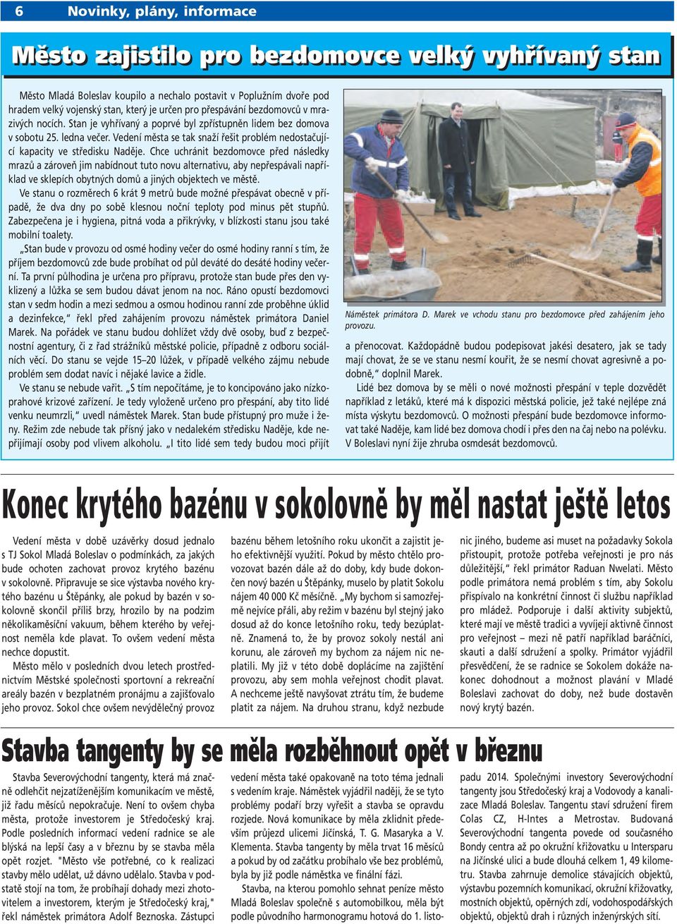 Vedení města se tak snaží řešit problém nedostačující kapacity ve středisku Naděje.