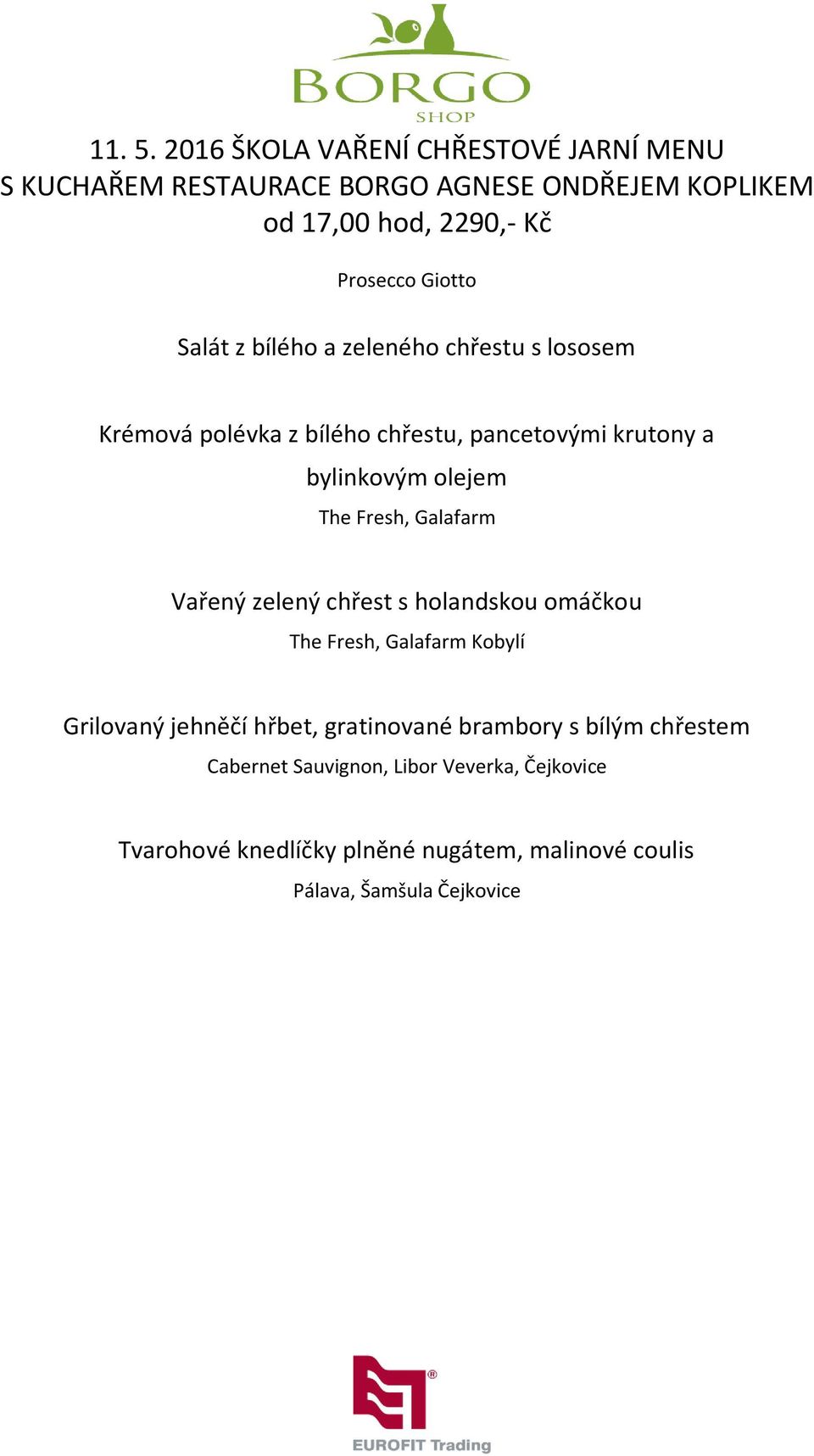 Salát z bílého a zeleného chřestu s lososem Krémová polévka z bílého chřestu, pancetovými krutony a bylinkovým olejem The Fresh,