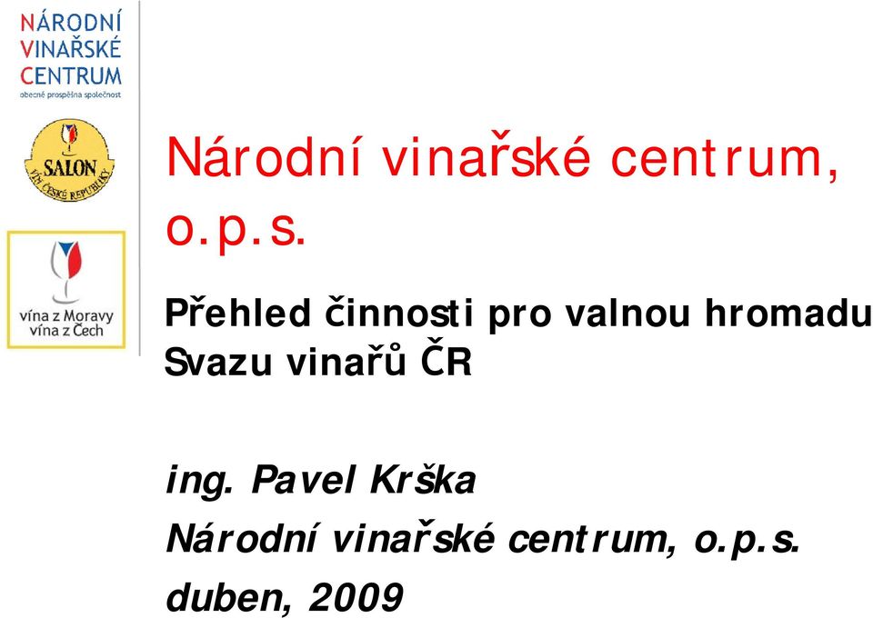 Přehled činnosti pro valnou hromadu