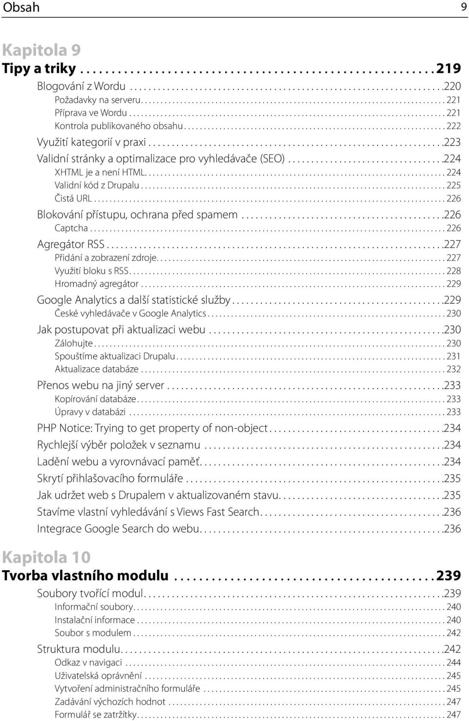 .................................................................. 222 Využití kategorií v praxi................................................................223 Validní stránky a optimalizace pro vyhledávače (SEO).