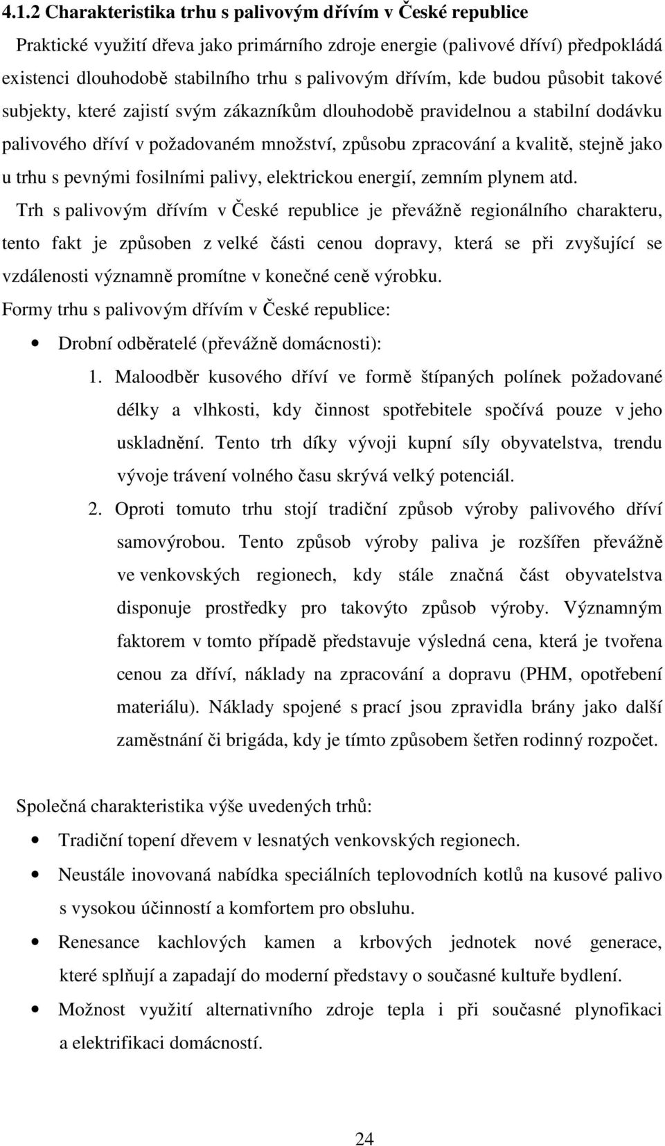 trhu s pevnými fosilními palivy, elektrickou energií, zemním plynem atd.