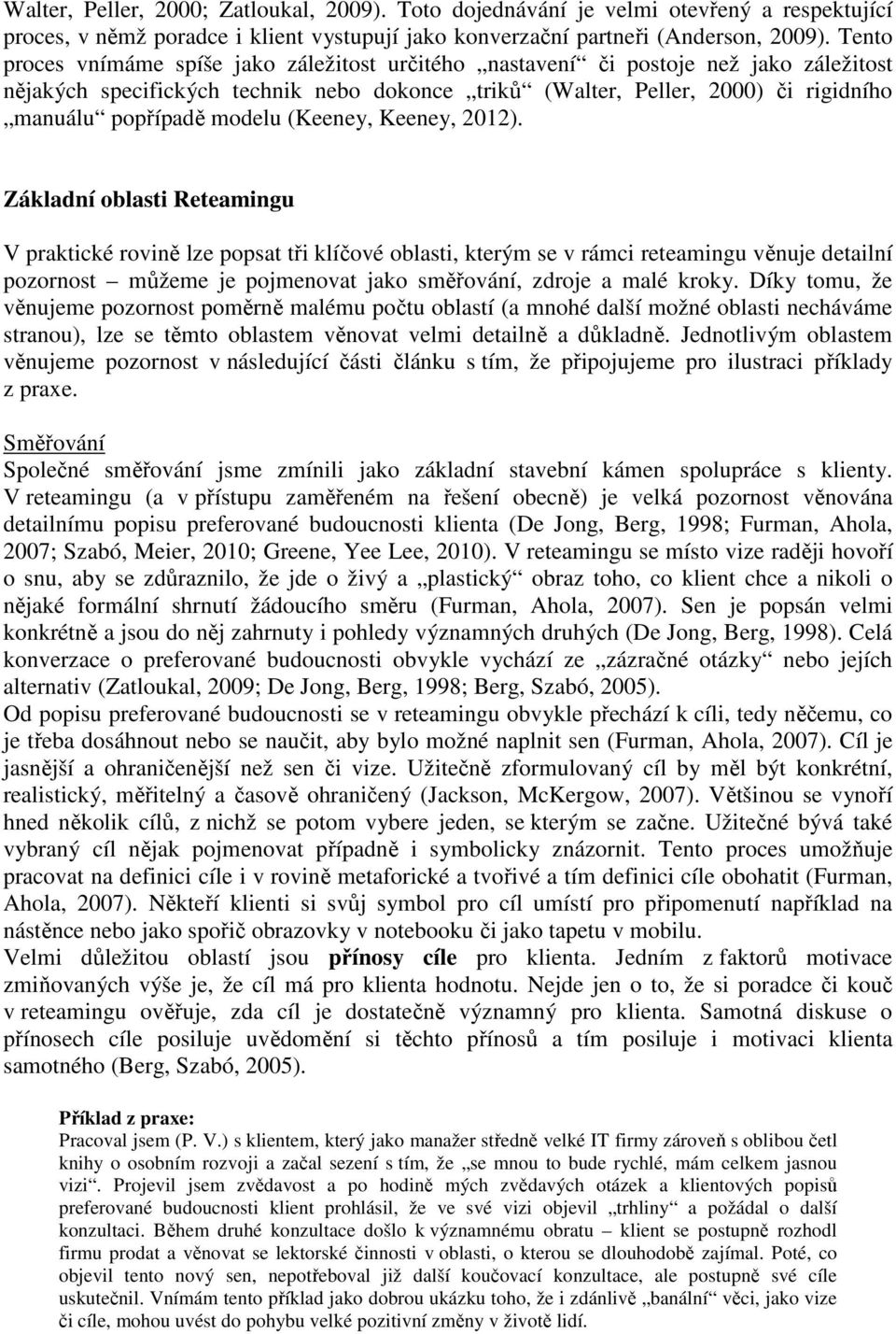 modelu (Keeney, Keeney, 2012).
