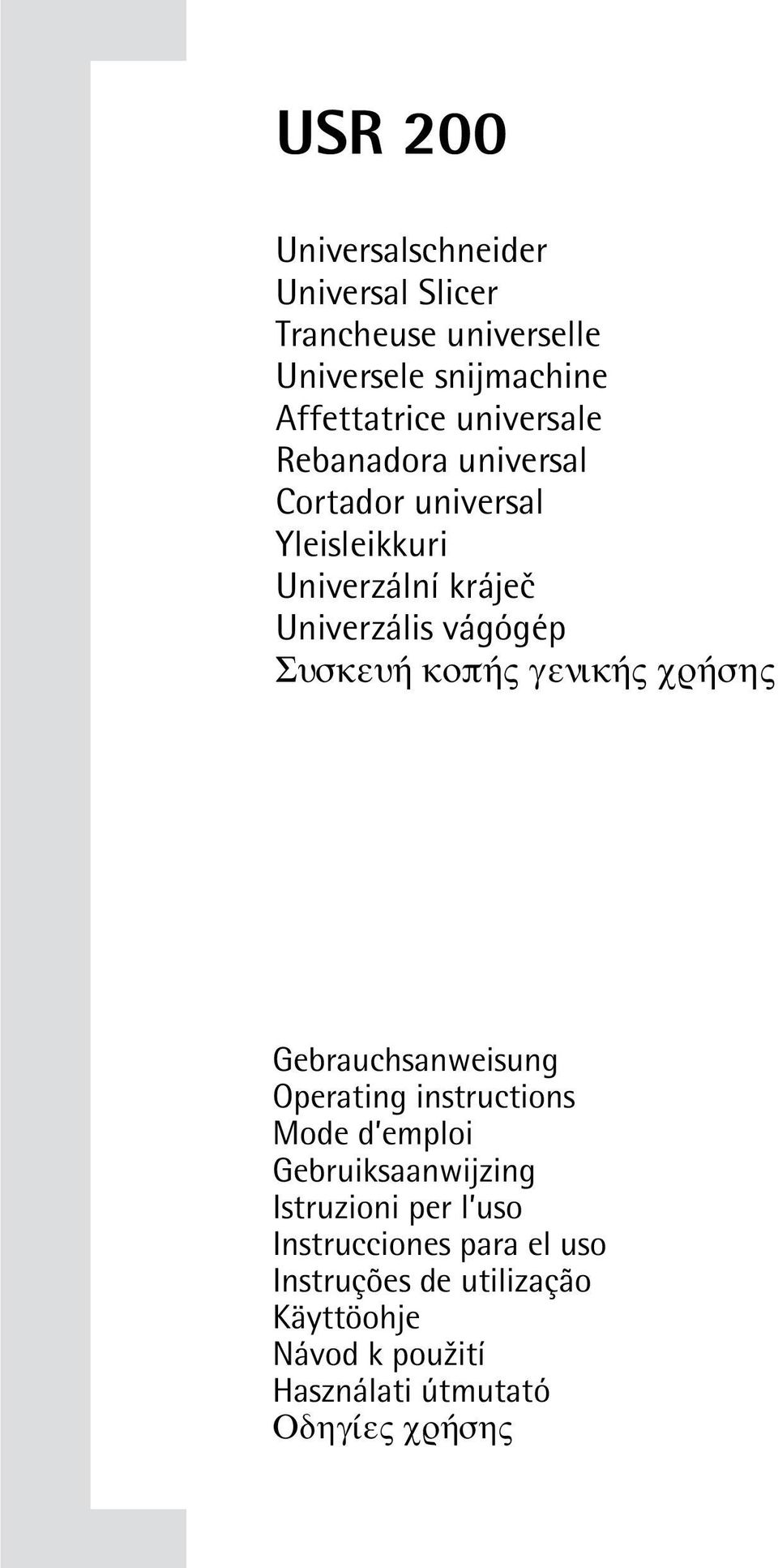 ª¾± Œõ±ÿ ãªº ±ÿ ¼± ÿ Gebrauchsanweisung Operating instructions Mode d emploi Gebruiksaanwijzing Istruzioni