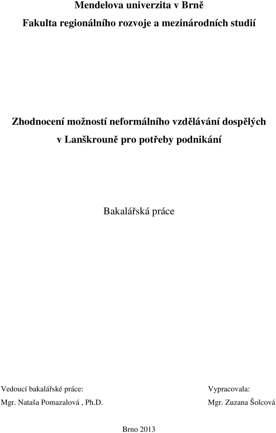 dospělých v Lanškrouně pro potřeby podnikání Bakalářská práce Vedoucí