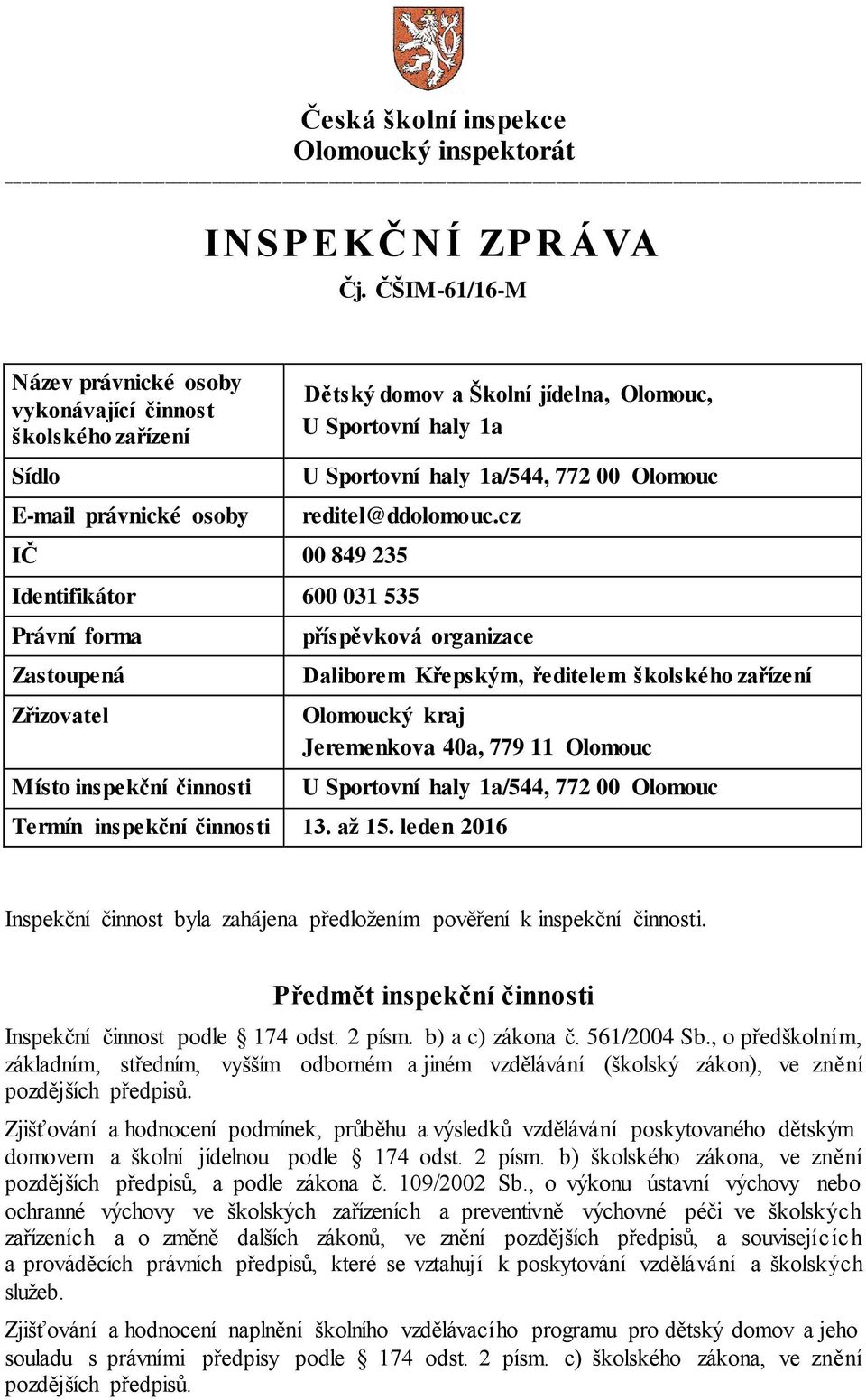 1a/544, 772 00 Olomouc reditel@ddolomouc.