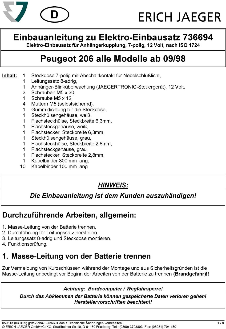 für die Steckdose, 1 Steckhülsengehäuse, weiß, 1 Flachsteckhülse, Steckbreite 6,3mm, 1 Flachsteckgehäuse, weiß, 1 Flachstecker, Steckbreite 6,3mm, 1 Steckhülsengehäuse, grau, 1 Flachsteckhülse,