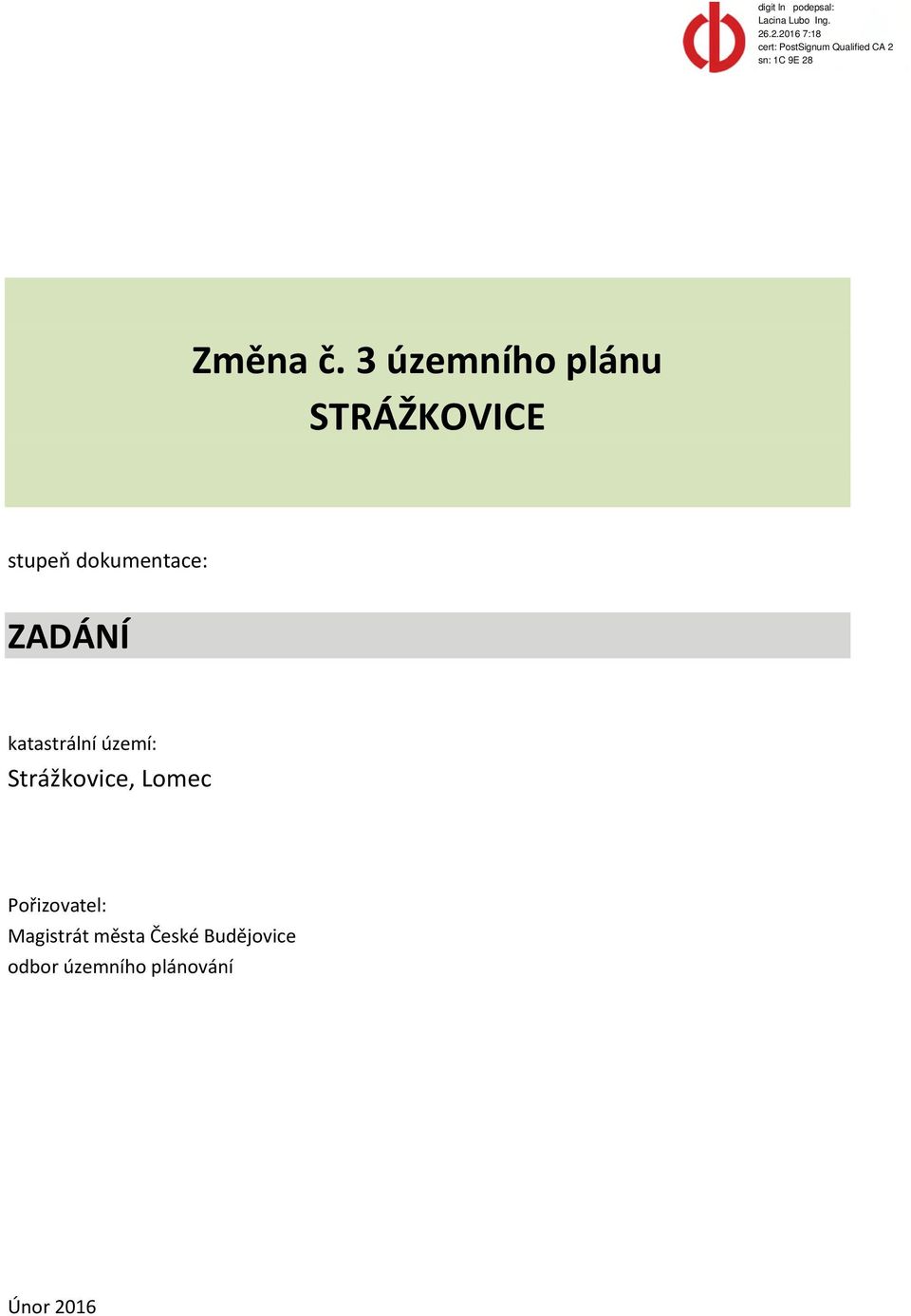 dokumentace: ZADÁNÍ katastrální území: