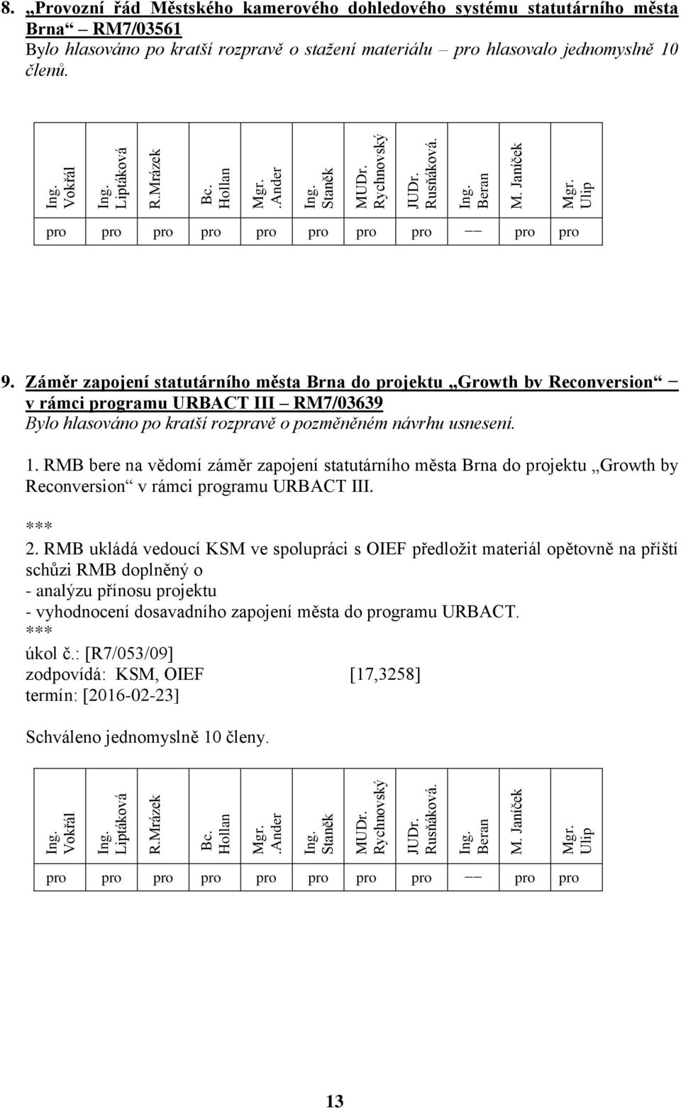 RMB bere na vědomí záměr zapojení statutárního města Brna do projektu Growth by Reconversion v rámci programu URBACT III. 2.