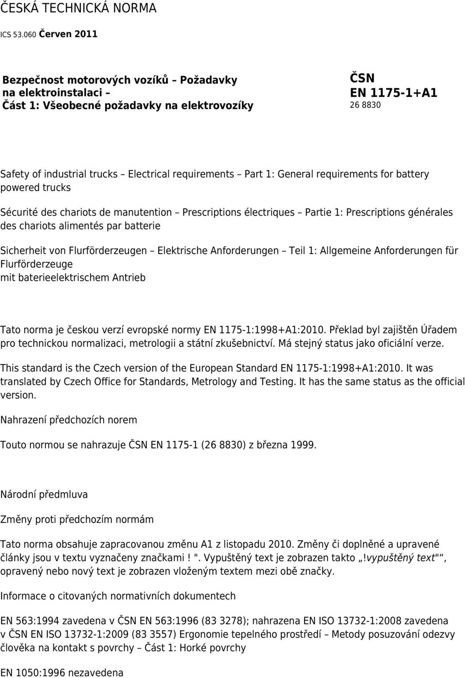 Part 1: General requirements for battery powered trucks Sécurité des chariots de manutention Prescriptions électriques Partie 1: Prescriptions générales des chariots alimentés par batterie Sicherheit