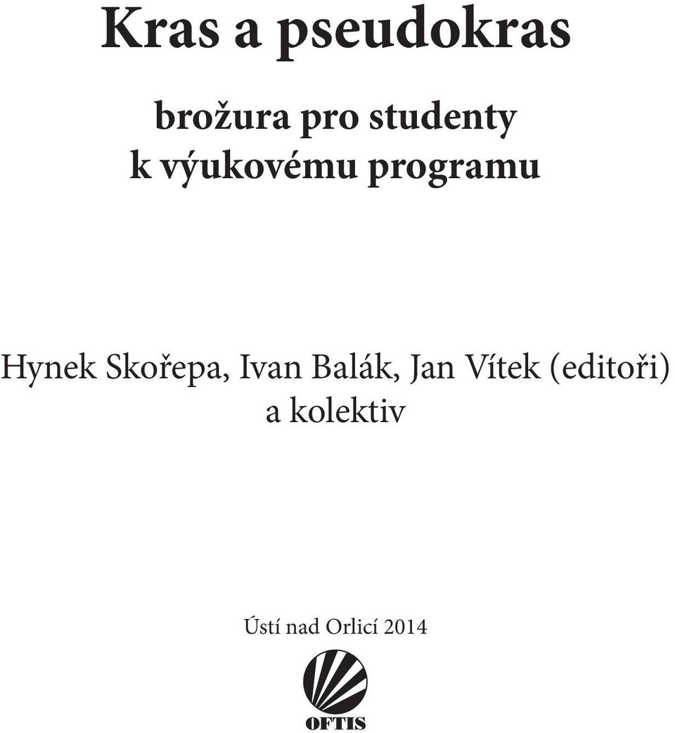 Hynek Skořepa, Ivan Balák, Jan