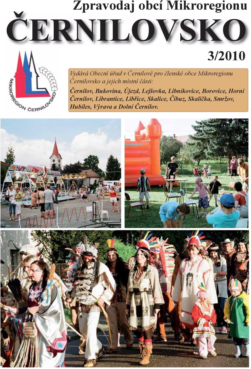 Černilov, Bukovina, Újezd, Lejšovka, Libníkovice, Borovice, Horní Černilov,